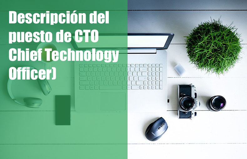 Descripción del puesto de CTO (Chief Technology Officer)