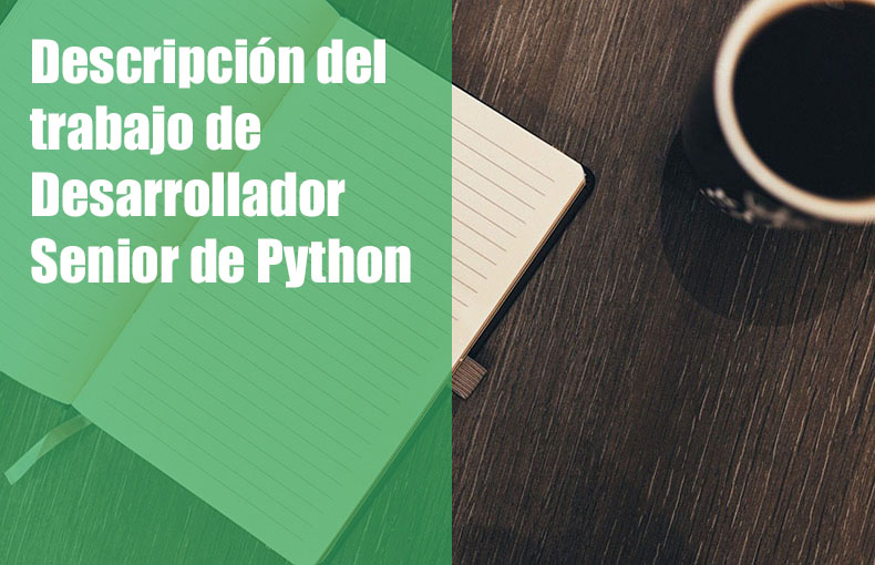 Descripción del trabajo de Desarrollador Senior de Python
